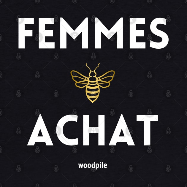 Women Be Shoppin En Francais by Woodpile